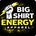 Big Shirt Energy Apparel - Home